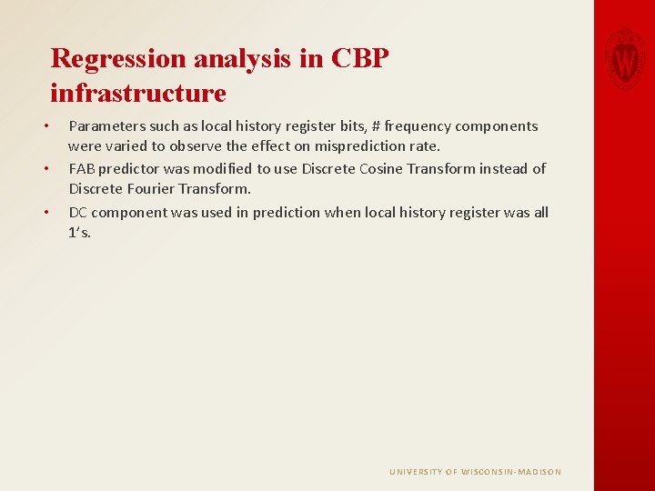 Regression analysis in CBP infrastructure • • • Parameters such as local history register