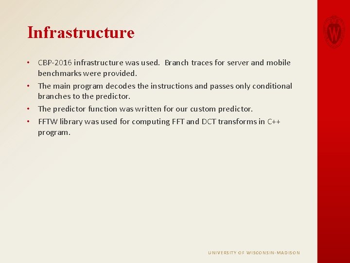 Infrastructure • CBP-2016 infrastructure was used. Branch traces for server and mobile benchmarks were