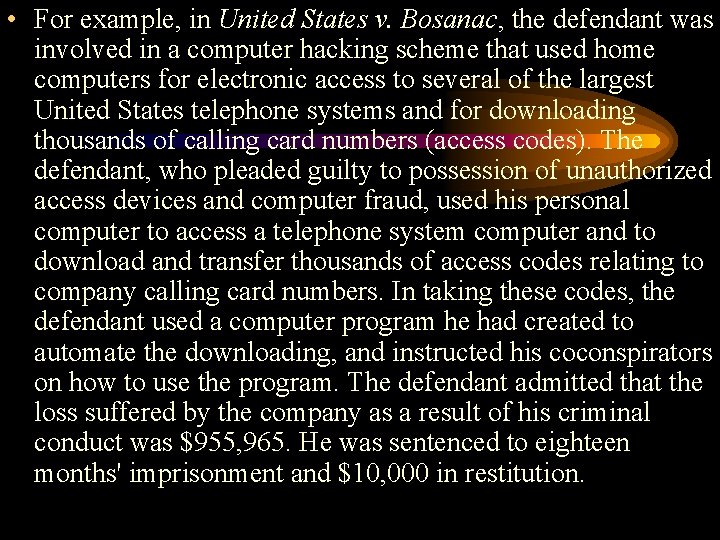  • For example, in United States v. Bosanac, the defendant was involved in