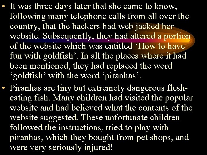  • It was three days later that she came to know, following many