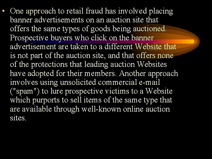  • One approach to retail fraud has involved placing banner advertisements on an