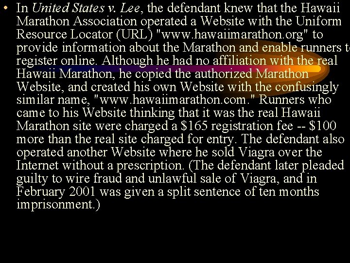  • In United States v. Lee, the defendant knew that the Hawaii Marathon