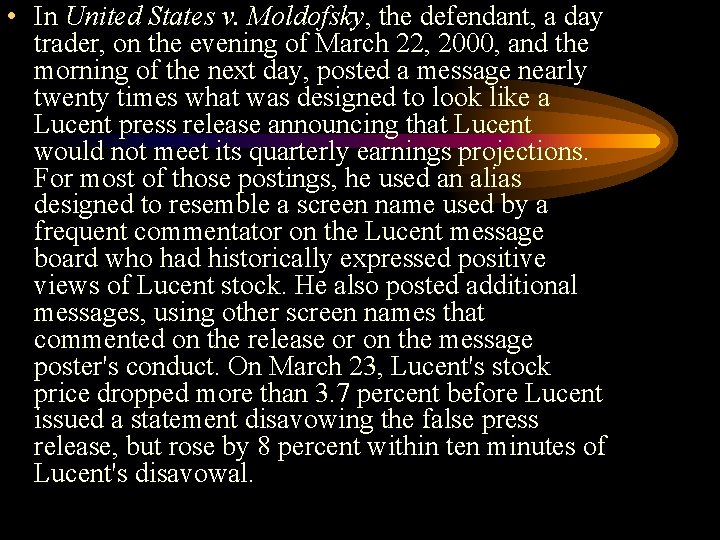 • In United States v. Moldofsky, the defendant, a day trader, on the