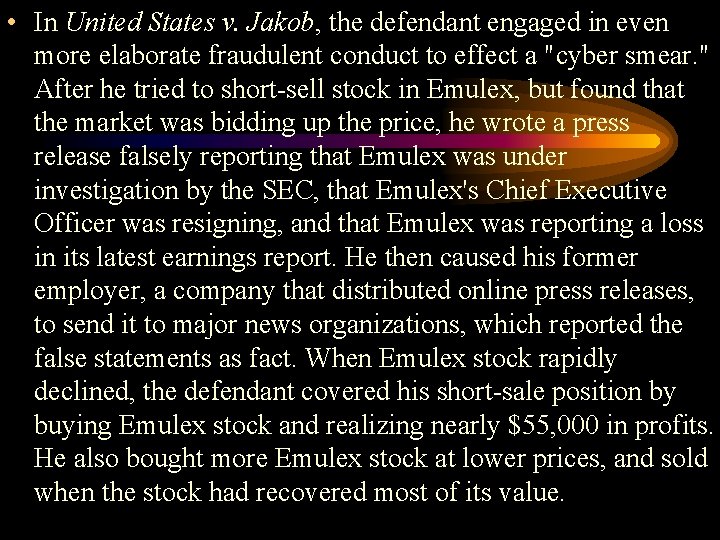  • In United States v. Jakob, the defendant engaged in even more elaborate