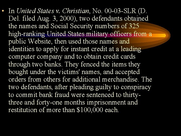  • In United States v. Christian, No. 00 -03 -SLR (D. Del. filed