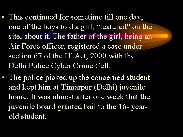  • This continued for sometime till one day, one of the boys told