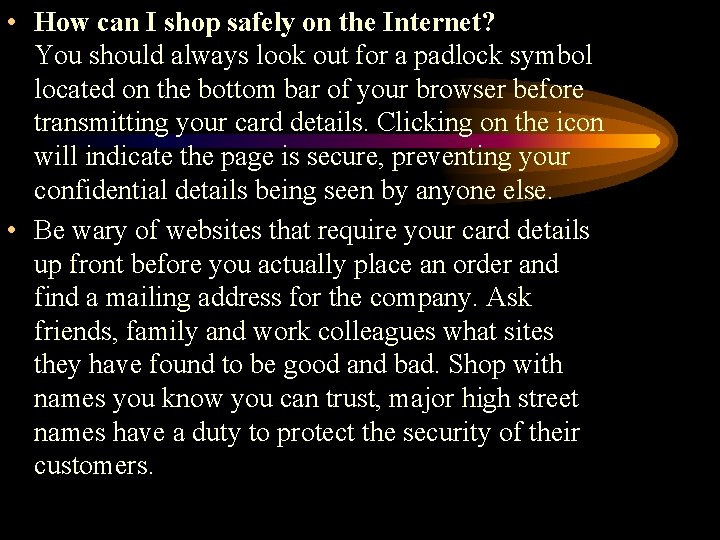  • How can I shop safely on the Internet? You should always look