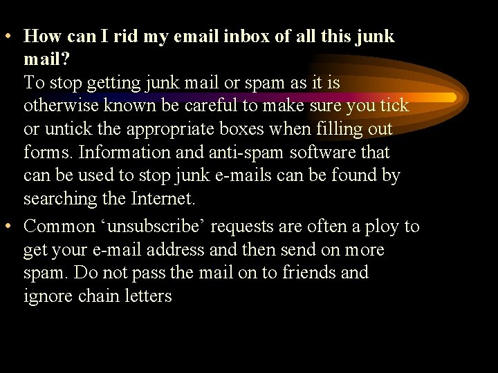  • How can I rid my email inbox of all this junk mail?