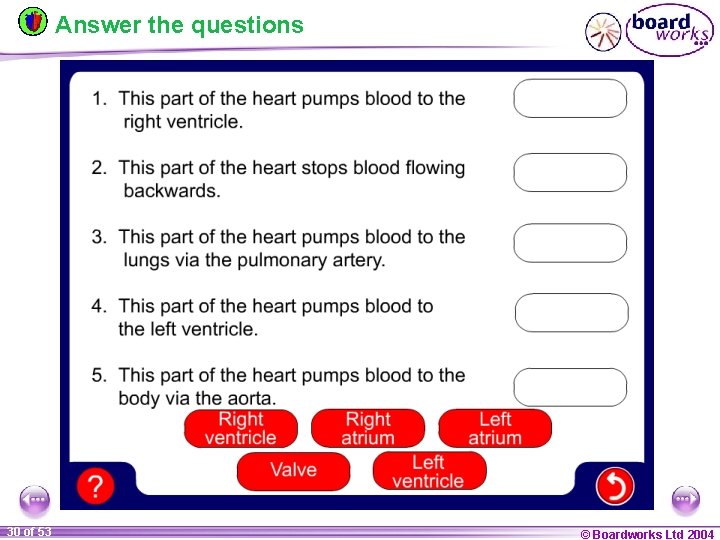 Answer the questions 30 of 53 © Boardworks Ltd 2004 
