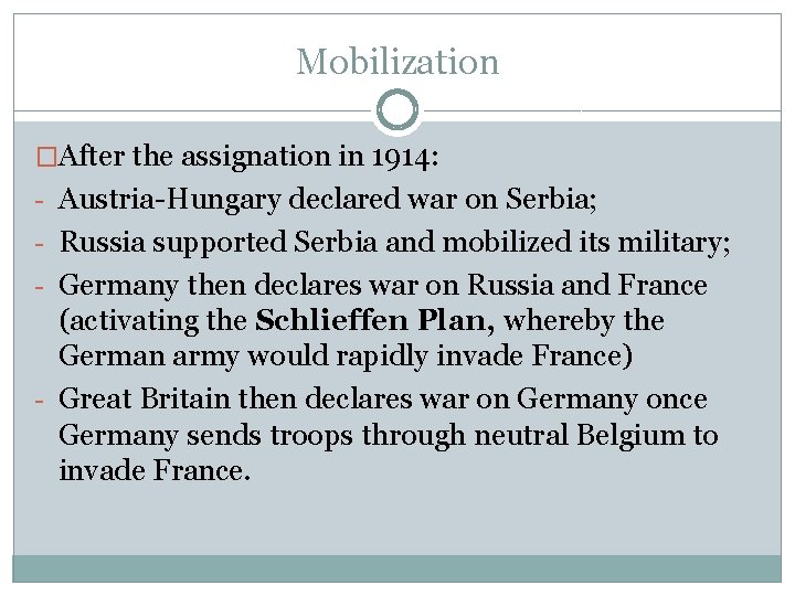 Mobilization �After the assignation in 1914: - Austria-Hungary declared war on Serbia; - Russia Mobilization �After the assignation in 1914: - Austria-Hungary declared war on Serbia; - Russia