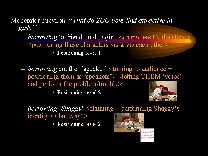 Moderator question: “what do YOU boys find attractive in girls? ” – borrowing ‘a