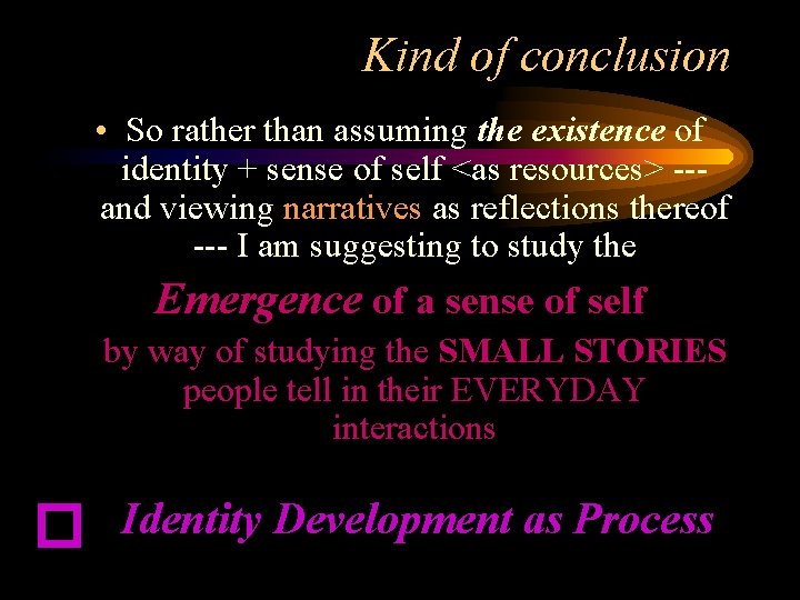 Kind of conclusion • So rather than assuming the existence of identity + sense