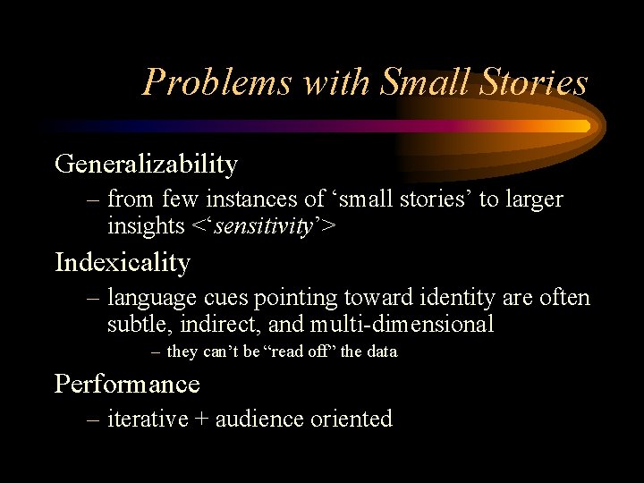 Problems with Small Stories Generalizability – from few instances of ‘small stories’ to larger