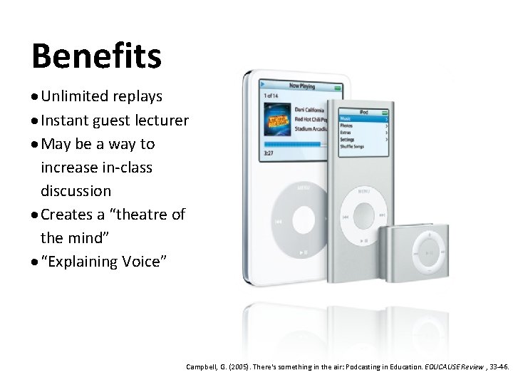 Benefits Unlimited replays Instant guest lecturer May be a way to increase in-class discussion