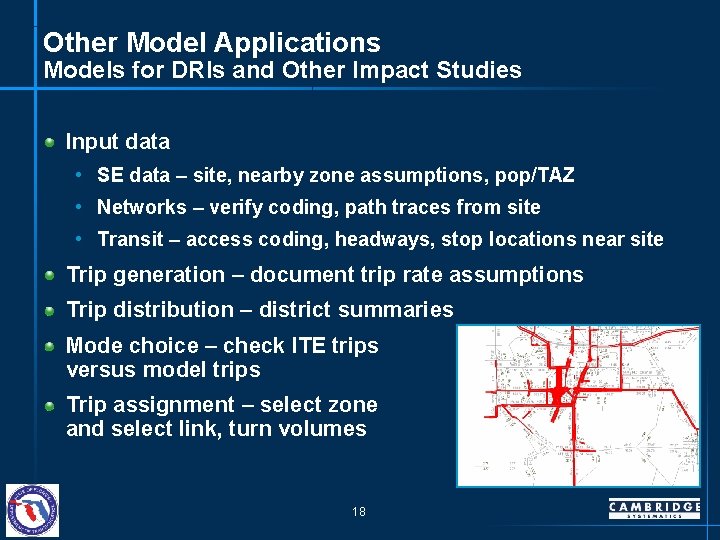 Other Model Applications Models for DRIs and Other Impact Studies Input data • SE
