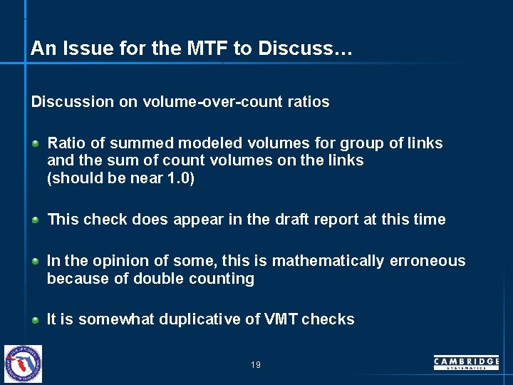 An Issue for the MTF to Discuss… Discussion on volume-over-count ratios Ratio of summed
