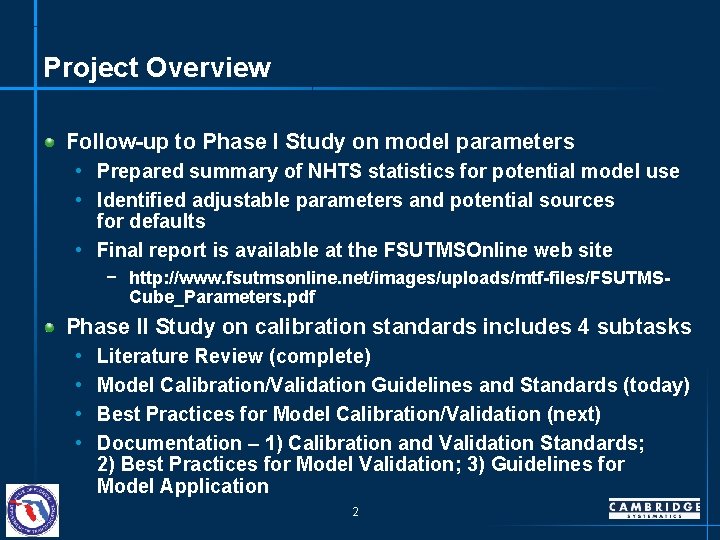 Project Overview Follow-up to Phase I Study on model parameters • Prepared summary of