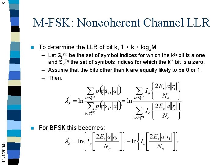 6 M-FSK: Noncoherent Channel LLR n To determine the LLR of bit k, 1