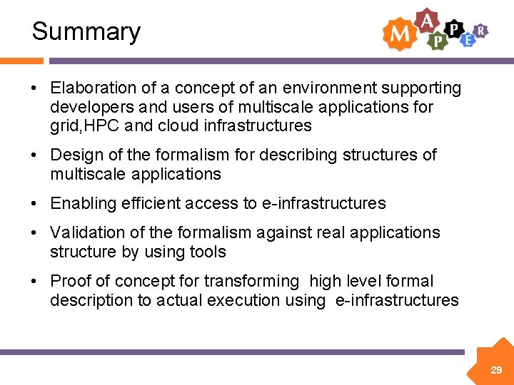 Summary • Elaboration of a concept of an environment supporting developers and users of