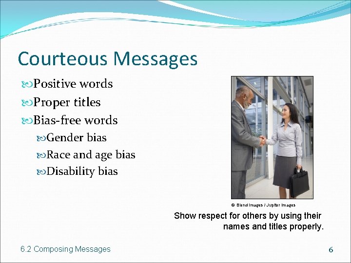 Courteous Messages Positive words Proper titles Bias-free words Gender bias Race and age bias