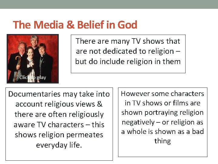 The Media & Belief in God There are many TV shows that are not