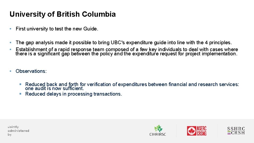 University of British Columbia • First university to test the new Guide. • The
