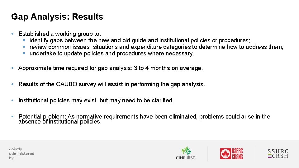 Gap Analysis: Results • Established a working group to: § identify gaps between the