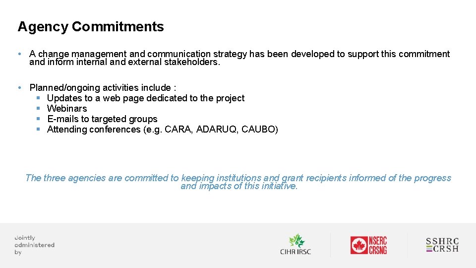 Agency Commitments • A change management and communication strategy has been developed to support