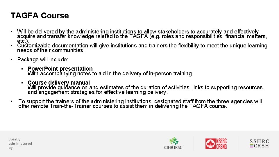 TAGFA Course • Will be delivered by the administering institutions to allow stakeholders to