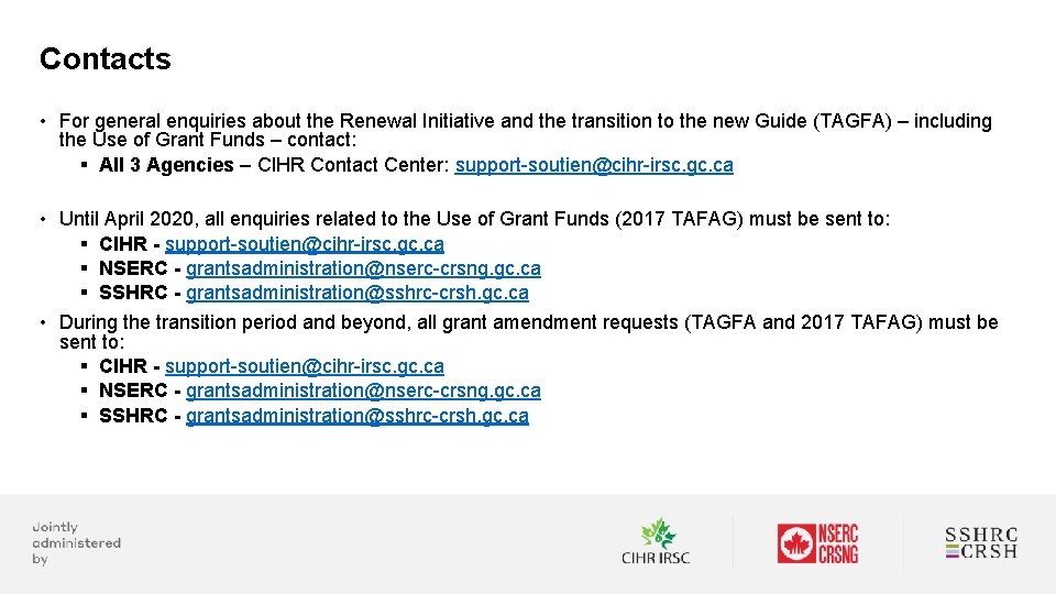 Contacts • For general enquiries about the Renewal Initiative and the transition to the