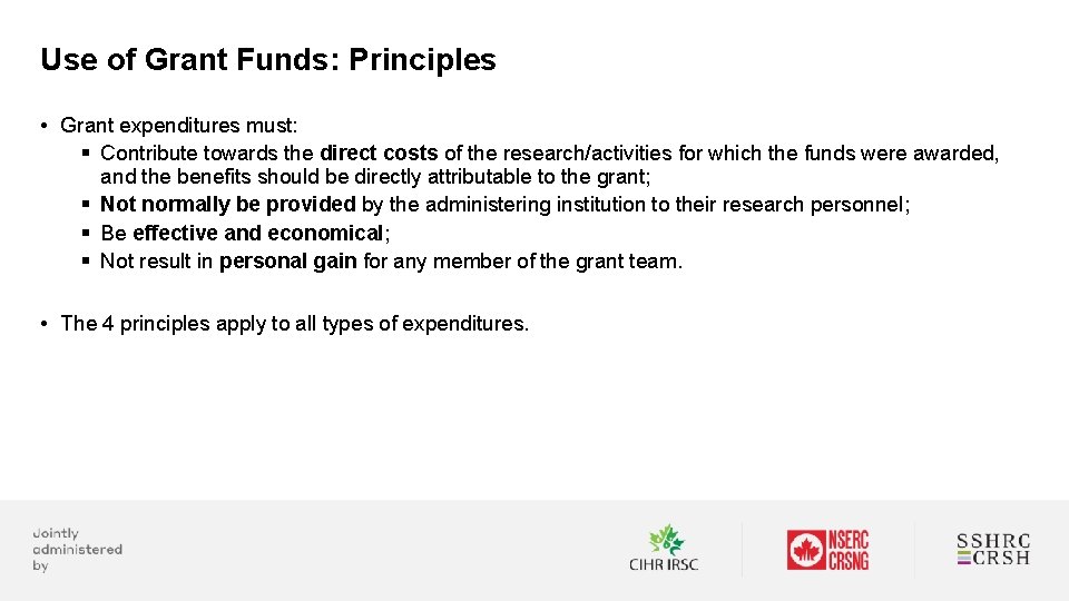 Use of Grant Funds: Principles • Grant expenditures must: § Contribute towards the direct