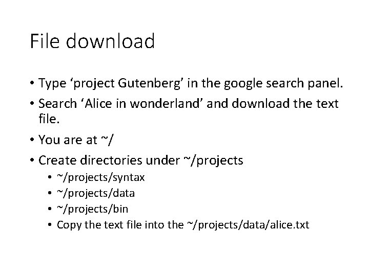 File download • Type ‘project Gutenberg’ in the google search panel. • Search ‘Alice