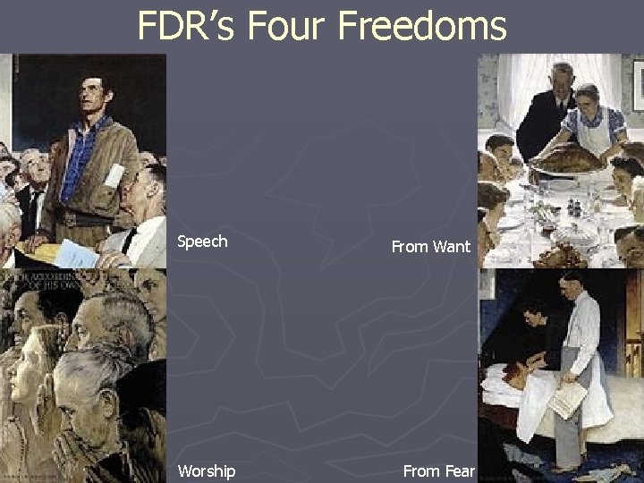 FDR’s Four Freedoms Speech Worship From Want From Fear 