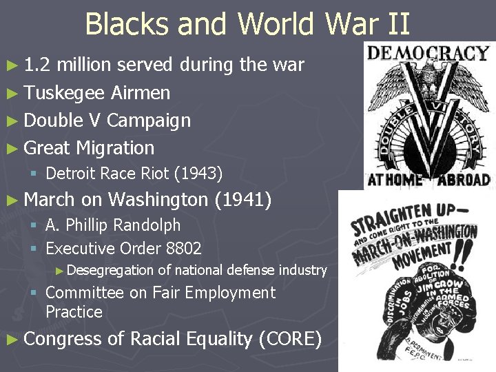 Blacks and World War II ► 1. 2 million served during the war ►