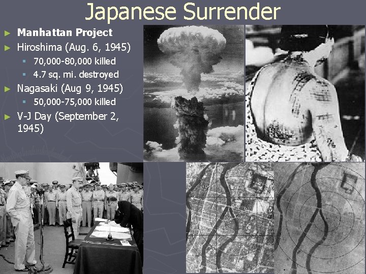 Japanese Surrender Manhattan Project ► Hiroshima (Aug. 6, 1945) ► § 70, 000 -80,