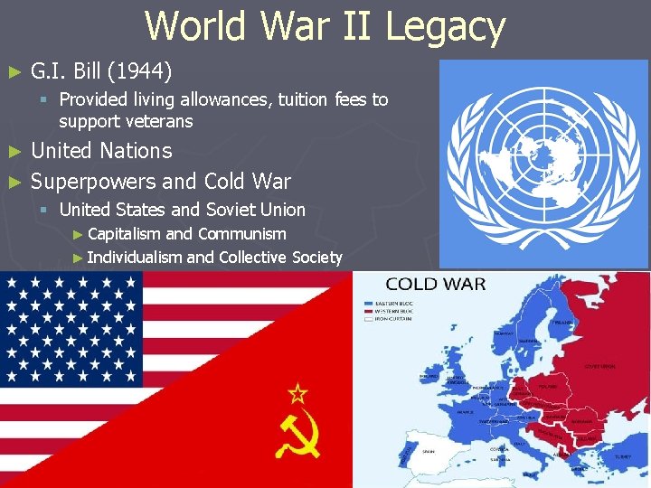 World War II Legacy ► G. I. Bill (1944) § Provided living allowances, tuition