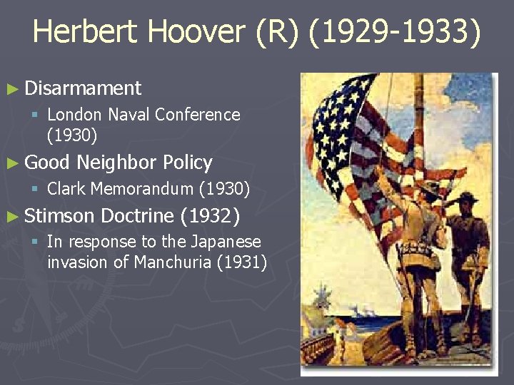 Herbert Hoover (R) (1929 -1933) ► Disarmament § London Naval Conference (1930) ► Good