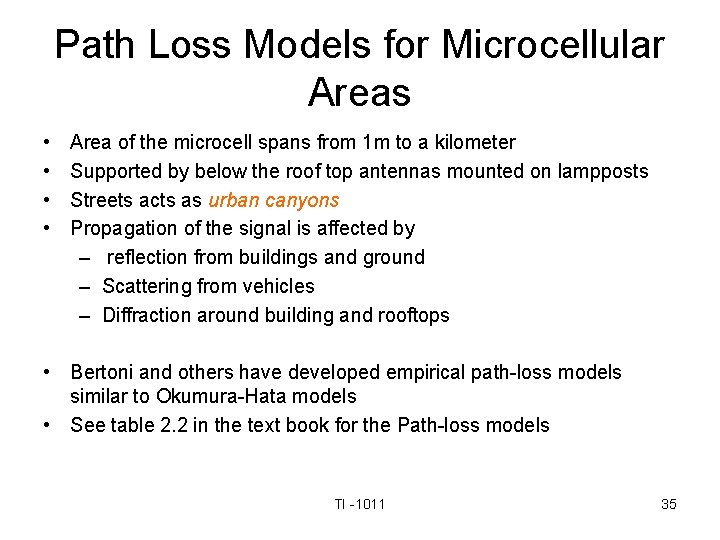 Path Loss Models for Microcellular Areas • • Area of the microcell spans from