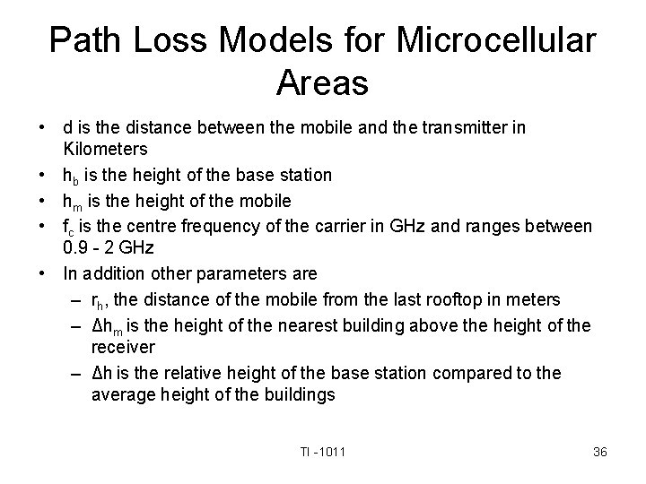 Path Loss Models for Microcellular Areas • d is the distance between the mobile