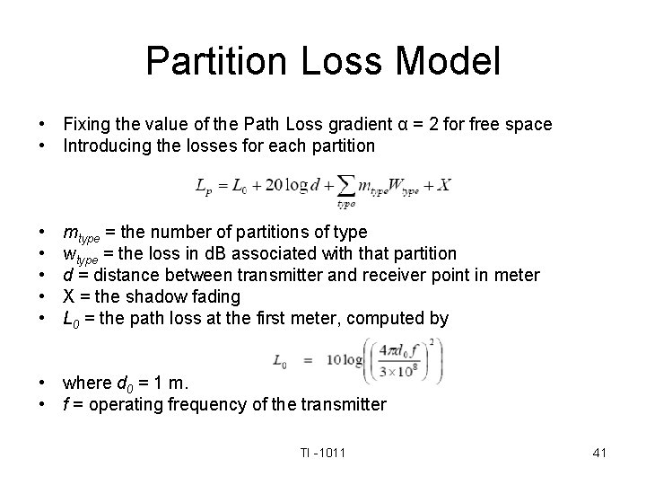 Partition Loss Model • Fixing the value of the Path Loss gradient α =