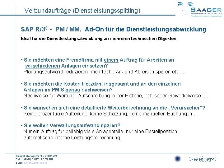 Verbundaufträge (Dienstleistungssplitting) SAP R/3® - PM / MM, Ad-On für die Dienstleistungsabwicklung Ideal für