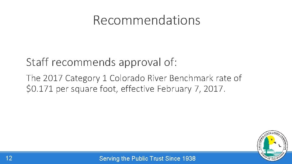 Recommendations Staff recommends approval of: The 2017 Category 1 Colorado River Benchmark rate of