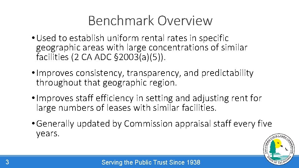 Benchmark Overview • Used to establish uniform rental rates in specific geographic areas with