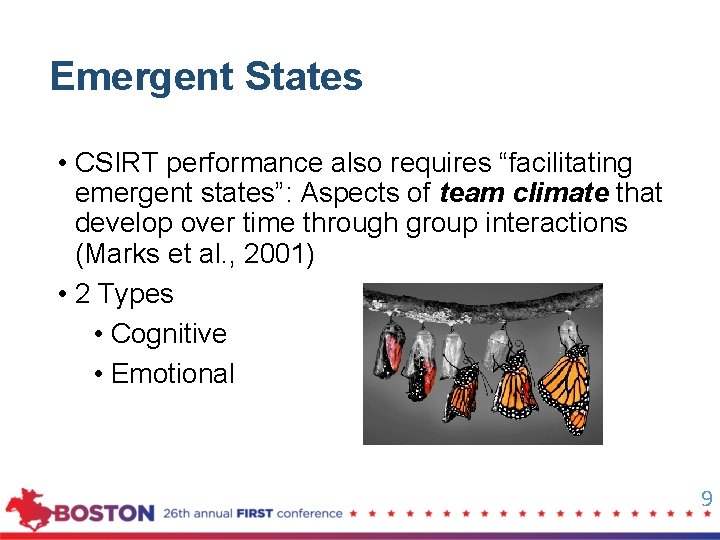 Emergent States • CSIRT performance also requires “facilitating emergent states”: Aspects of team climate