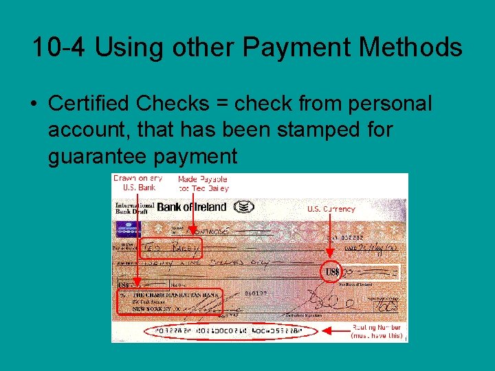 10 -4 Using other Payment Methods • Certified Checks = check from personal account,