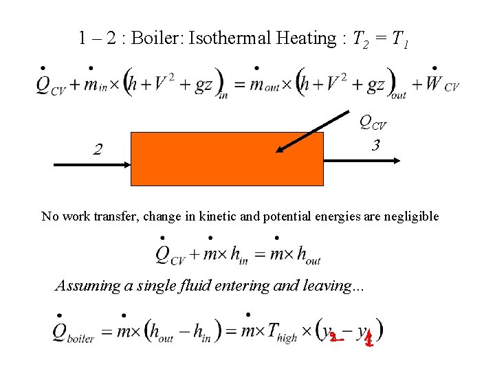 1 – 2 : Boiler: Isothermal Heating : T 2 = T 1 QCV