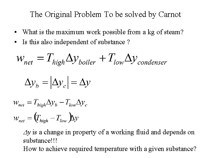 The Original Problem To be solved by Carnot • What is the maximum work