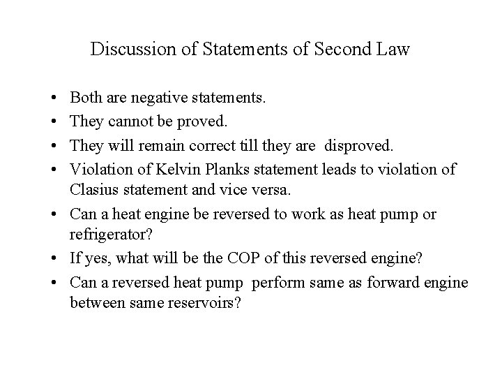 Discussion of Statements of Second Law • • Both are negative statements. They cannot