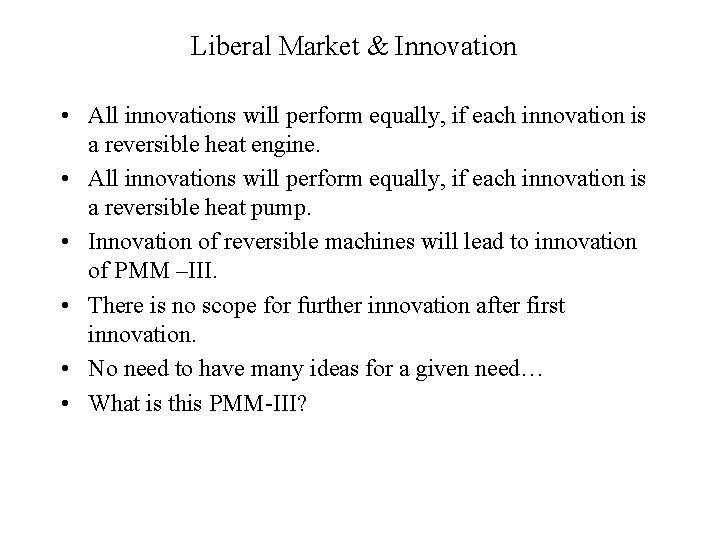 Liberal Market & Innovation • All innovations will perform equally, if each innovation is