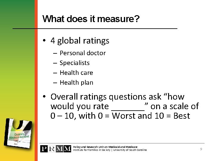 What does it measure? • 4 global ratings – – Personal doctor Specialists Health